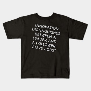 Quotes steve jobs inovatio Kids T-Shirt